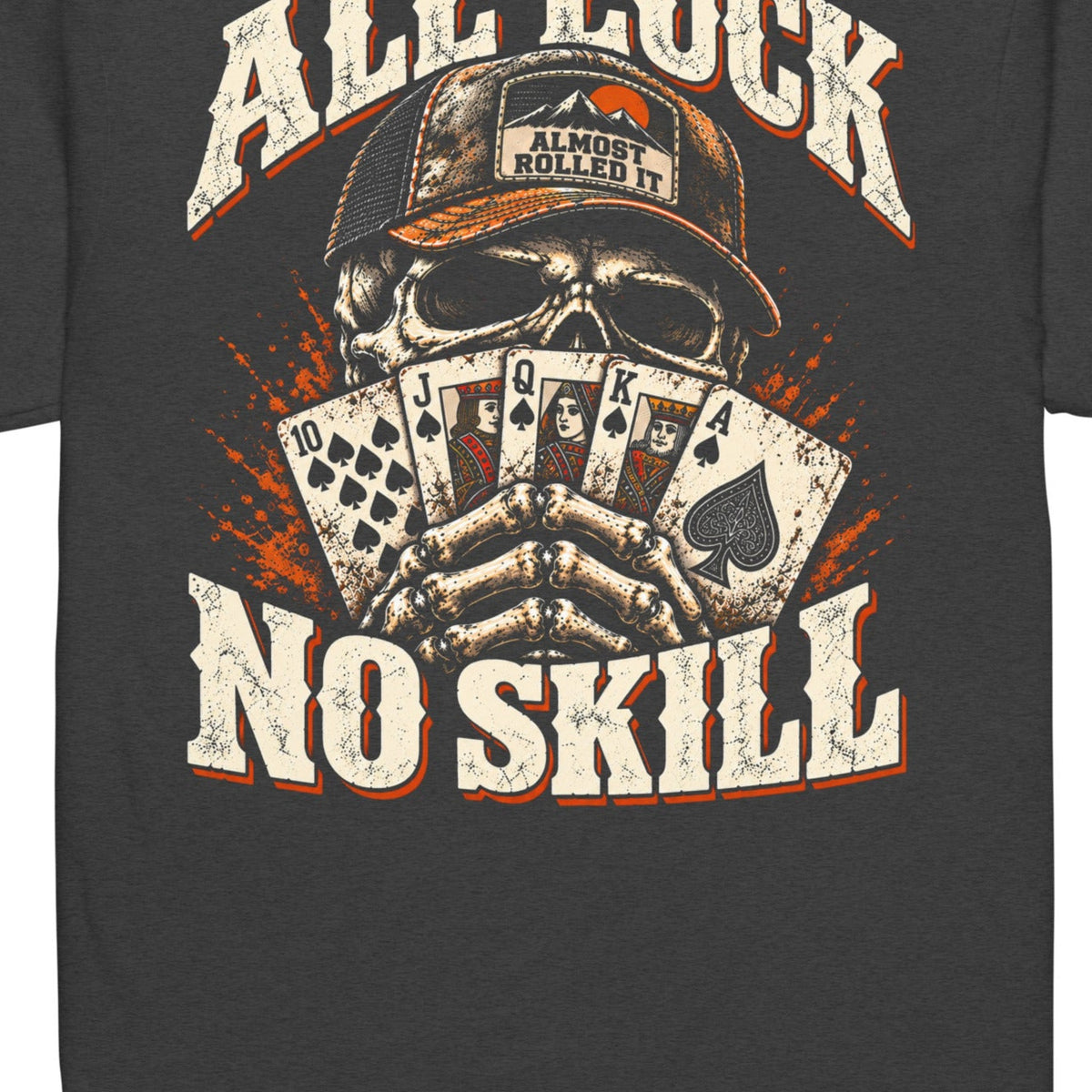 All Luck No Skill Tee in Charcoal — artwork detail cropped from supplier mockup; not a physical print sample.
