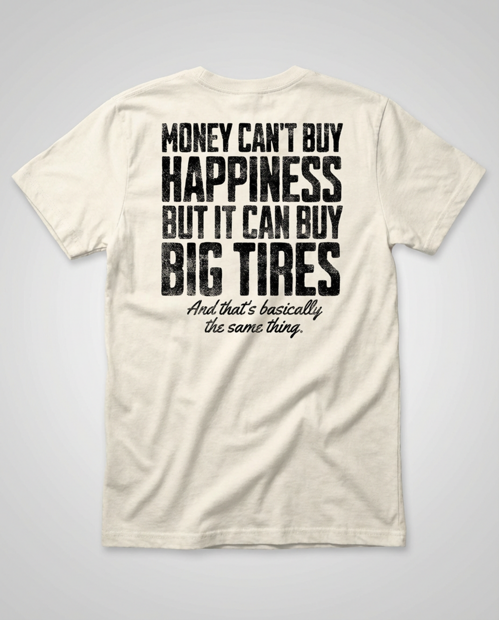 Happiness is Big Tires Off-Road T-Shirt - Comfort Colors - Almost Rolled It