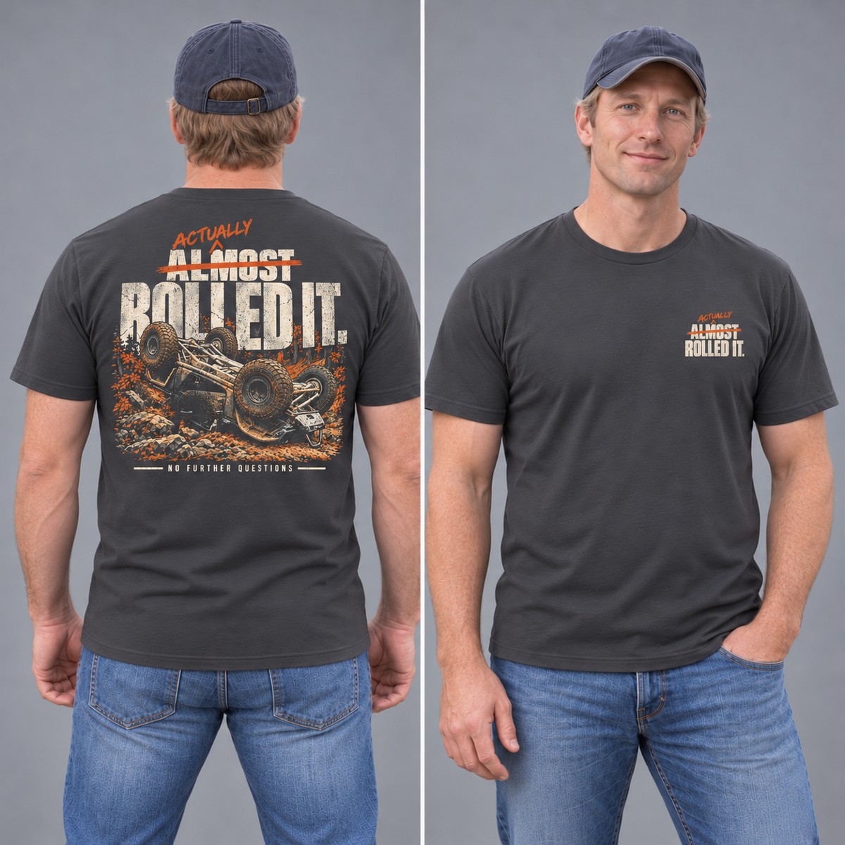 Clean-shaven male model showing the Dark Grey Actually Rolled It tee from back and front in a studio.