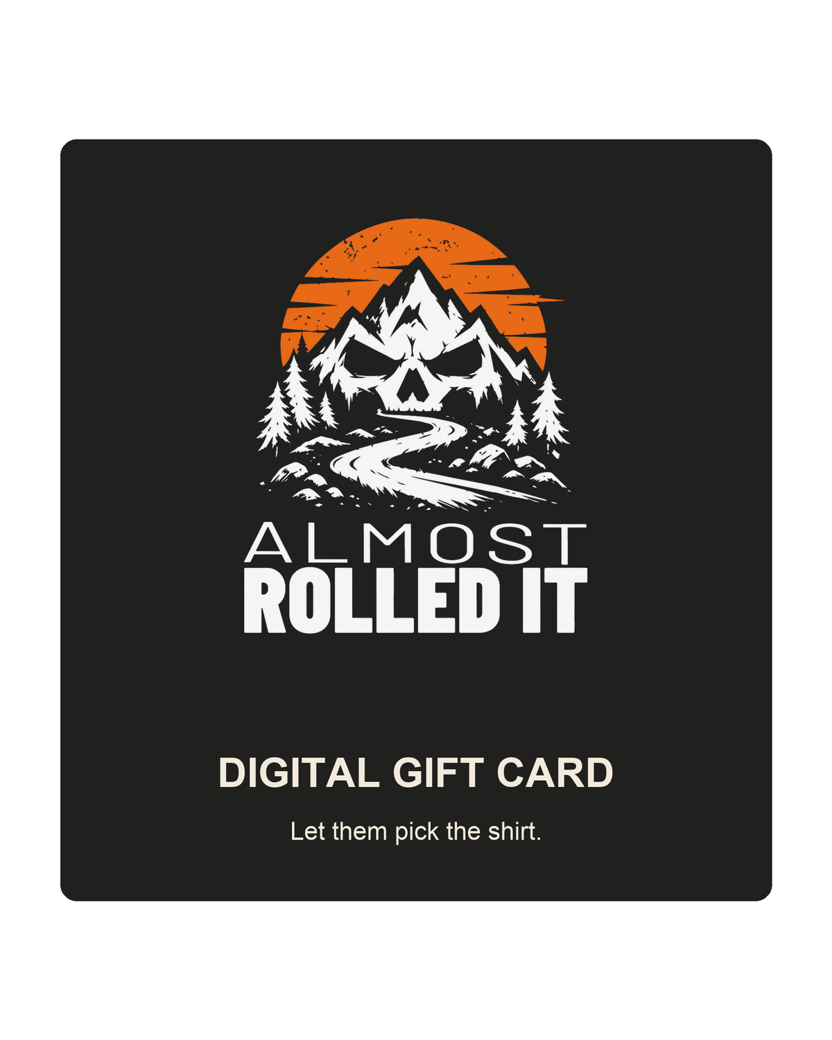 Almost Rolled It digital gift card cover with the current stacked skull-and-mountains mark