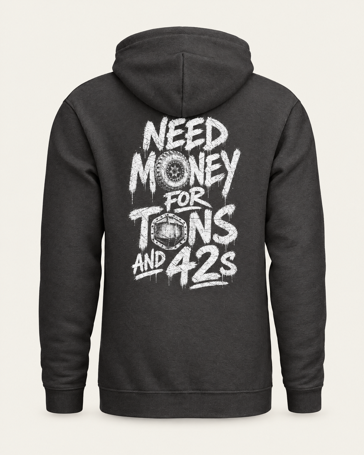 Tons & 42s hoodie in asphalt, back view: white brush lettering reading Need Money for Tons and 42s