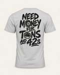 Tons & 42s tee in silver, back view: black brush lettering reading Need Money for Tons and 42s