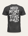 Tons & 42s tee in dark grey, back view: white brush lettering reading Need Money for Tons and 42s