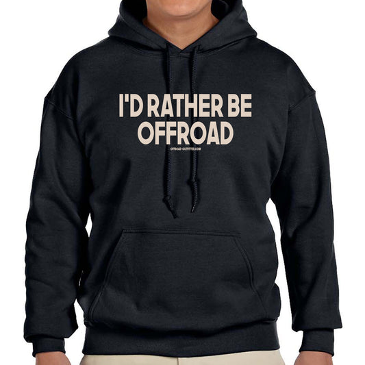 I'd Rather Be Offroad Pullover Hoodie - Almost Rolled It