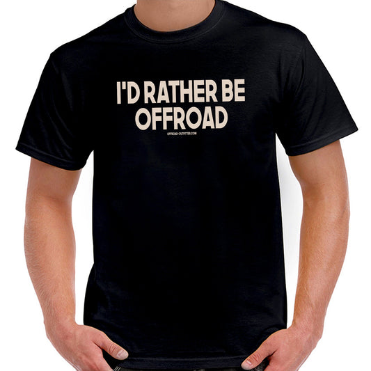 I'd Rather Be Offroad T-shirt - Almost Rolled It